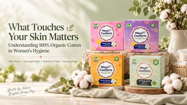 100% organic cotton women’s hygiene care with Moyo Comforts period and maternity products in Kenya