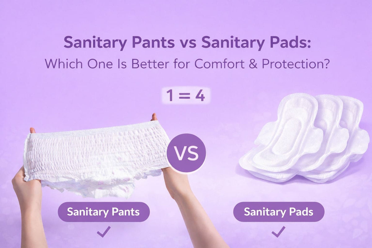 Sanitary Pants vs Sanitary Pads: Which One Is Better for Comfort & Protection?
